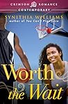 Worth the Wait by Synithia Williams