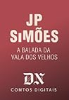 A Balada da Vala dos Velhos by J.P. Simões