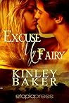 Excuse My Fairy by Kinley Baker