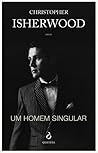 Um Homem Singular by Christopher Isherwood