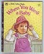 When You Were a Baby (Little Golden Book)