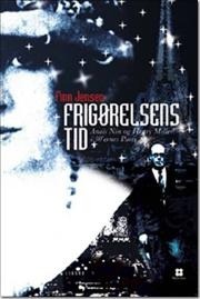 Frigørelsens tid  - Anaïs Nin og Henry Miller i 30´ernes Paris (Hardcover)
