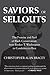 Saviors or Sellouts: The Promise and Peril of Black Conservatism, from Booker T. Washington to Condoleezza Rice