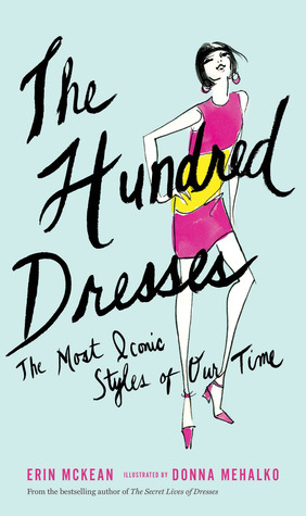 The Hundred Dresses: The Most Iconic Styles of Our Time (Hardcover)