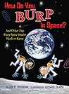 How Do You Burp in Space? by Susan E. Goodman