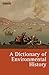 A Dictionary of Environmental History (Environmental History and Global Change)