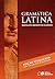 Gramática Latina: curso único e completo