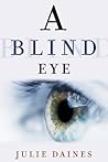 A Blind Eye by Julie Daines