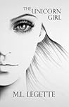 The Unicorn Girl by M.L. LeGette