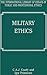 Military Ethics by C.A.J. Coady