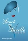 Lunch with Lucille