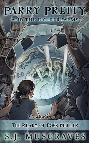 The Realm of Possibilities (Parry Pretty and the Eight Realms, #2)