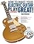 How to Make Your Electric Guitar Play Great! by Dan Erlewine