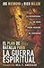 El plan de batalla para la guerra espiritual/ Battle Plan For... by Joe Wasmond