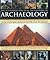 The Illustrated Practical Encyclopedia of Archaeology by Christopher Catling