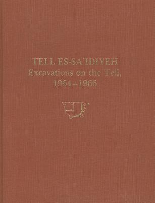 Tell es-Sa'idiyeh: Excavations on the Tell, 1964-1966 (University Museum Monograph)