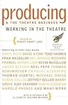 Producing and the Theatre Business: American Theatre Wing (Working in the Theatre Seminars)