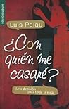 ¿Con quién me cas...