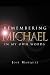 Remembering Michael: In My ...
