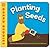 Planting Seeds by Nancy Elizabeth Wallace