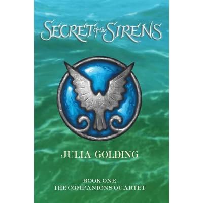Secret of the Sirens (The Companions Quartet, #1) by Julia Golding