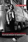The Love There That's Sleeping: The Art and Spirituality of George Harrison The Love There That's Sleeping: The Art and Spirituality of George Harrison