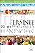 The Trainee Primary Teacher's Handbook by Gererd Dixie