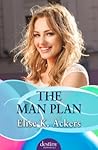 The Man Plan by Elise K. Ackers The Man Plan by Elise K. Ackers