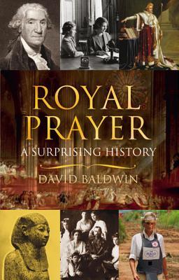 Royal Prayers: A Surprising History