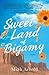 Sweet Land of Bigamy by Miah Arnold