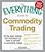 The Everything Guide to Commodity Trading by David Borman