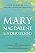Mary Magdalene Understood