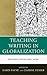 Teaching Writing in Globalization: Remapping Disciplinary Work