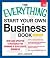 The Everything Start Your Own Business Book, 4Th Edition: New and updated strategies for running a successful business (Everything® Series)