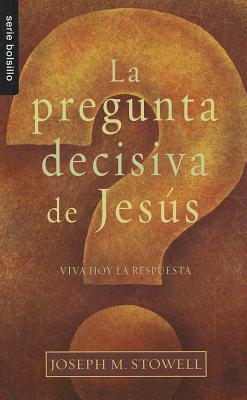 La pregunta decisiva de Jesús (Spanish Edition)