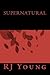 Supernatural by R.J. Young
