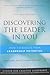 Discovering the Leader in You: How to realize Your Leadership Potential