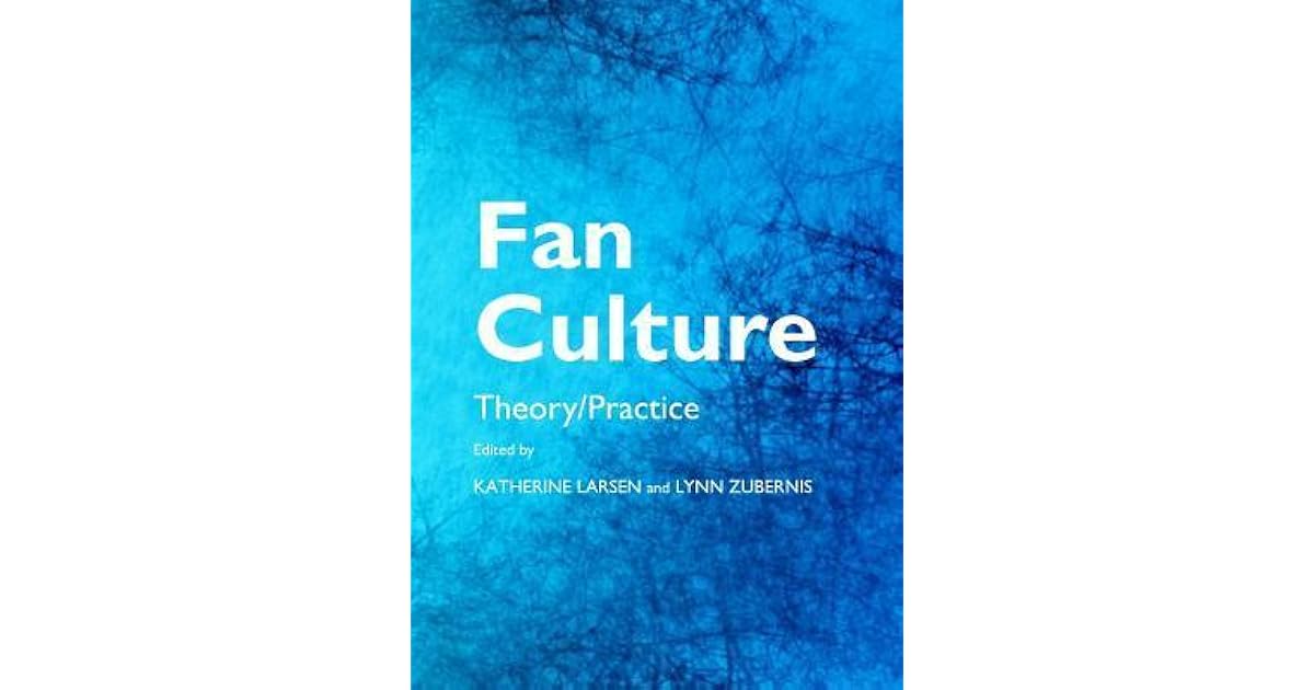 Fan Culture Theory/Practice by Lynn S. Zubernis