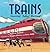 Trains: Steaming! Pulling! Huffing!