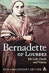 Bernadette of Lourdes: Her Life, Death and Visions