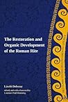 The Restoration and Organic Development of the Roman Rite (T&T Clark Studies in Fundamental Liturgy)