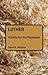 Luther: A Guide for the Perplexed (Guides for the Perplexed)