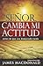 Señor, cambia mi actitud (Spanish Edition)