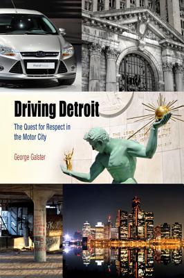 Driving Detroit: The Quest for Respect in the Motor City (Metropolitan Portraits)