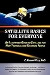 Satellite Basics for Everyone by C. Robert Welti
