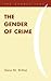 The Gender of Crime (Gender Lens)