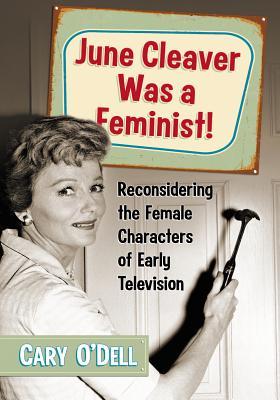 June Cleaver Was a Feminist
