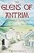 Glens of Antrim - Their Fol...