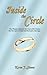 Inside The Circle: "One Woman's Search for the Cause of the Violence that Tore Apart a Family and Destroyed a Marriage"