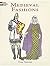 Medieval Fashions Coloring Book (Dover Fashion Coloring Book)